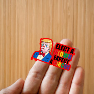 Anti Trump Elect Clown Expect A Circus Sticker ,Car Magnet