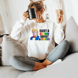 Anti Trump Elect Clown Expect A Circus T-Shirt