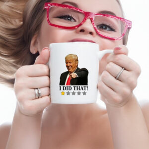Anti Trump I Did That Mug