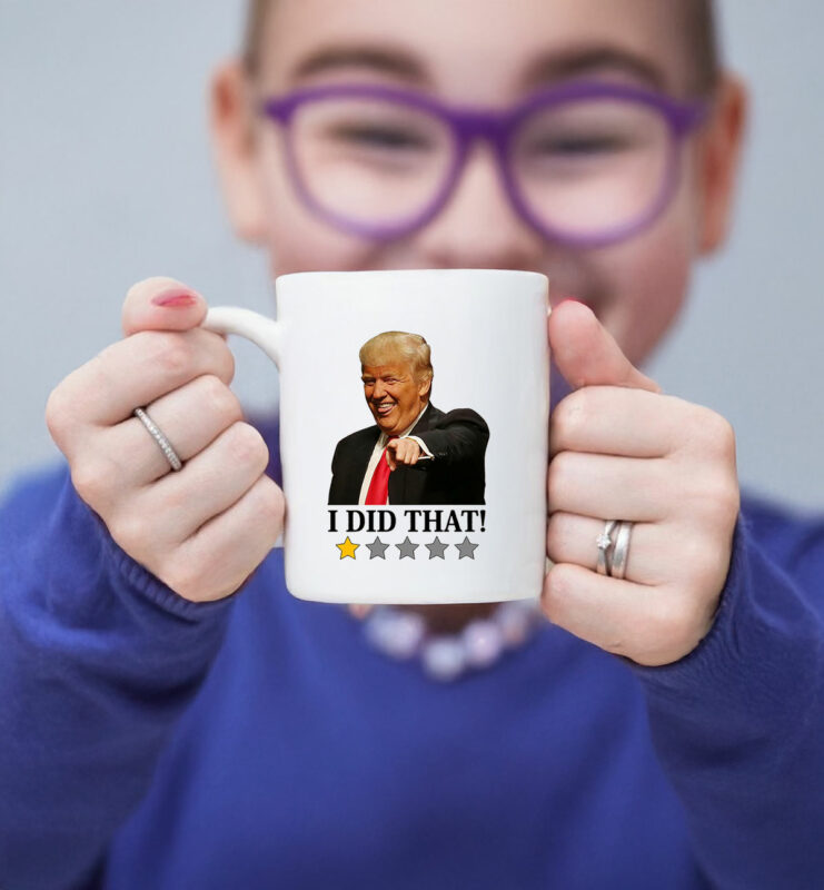 Anti Trump I Did That Mug