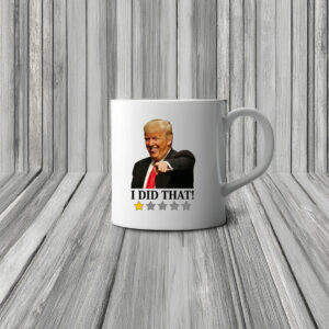Anti Trump I Did That Mug