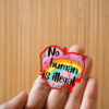 Anti Trump No Human is Illegal Sticker ,Car Magnet