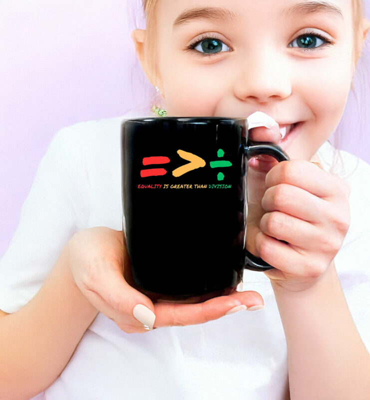 Equality Is Greater Than Division Mugs