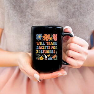 Floral Anti Trump Will Trade Racists For Refugees Mug