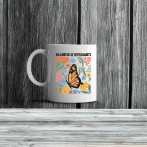 Floral Daughter Of Immigrants Mug Anti Trump