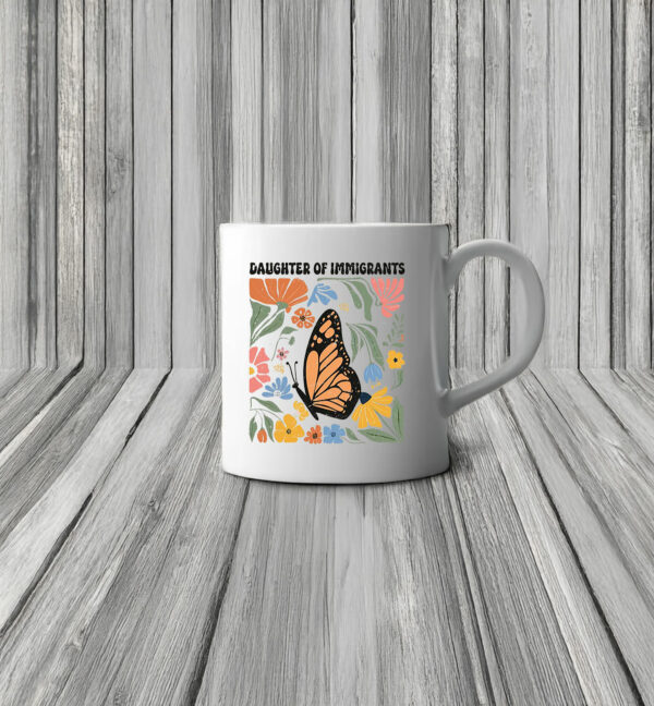 Floral Daughter Of Immigrants Mug Anti Trump